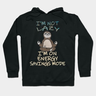 Funny Yoga Sloth Shirt Quote Im On Energy Savings Mode Gift Hoodie